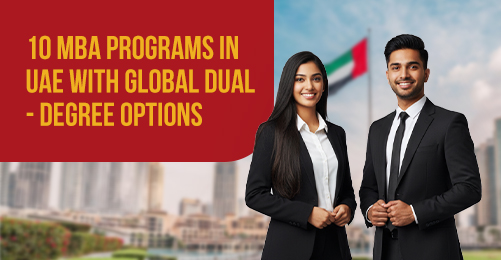 10 MBA Programs in UAE with Global Dual-Degree Options