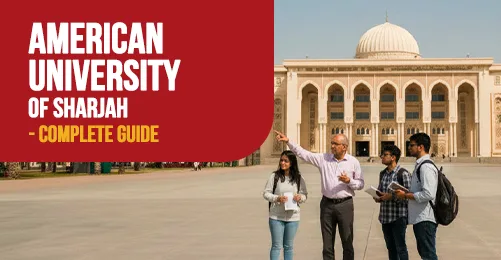 American University of Sharjah – Complete Guide for Indian Students (2026)