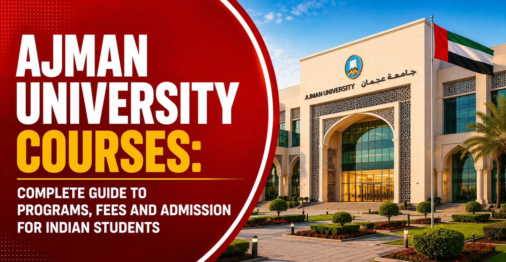 Ajman University Courses: Complete Guide to Programs, Fees and Admission for Indian Students