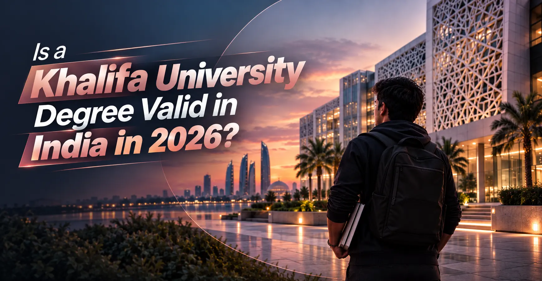 Is a Khalifa University Degree Valid in India in 2026?