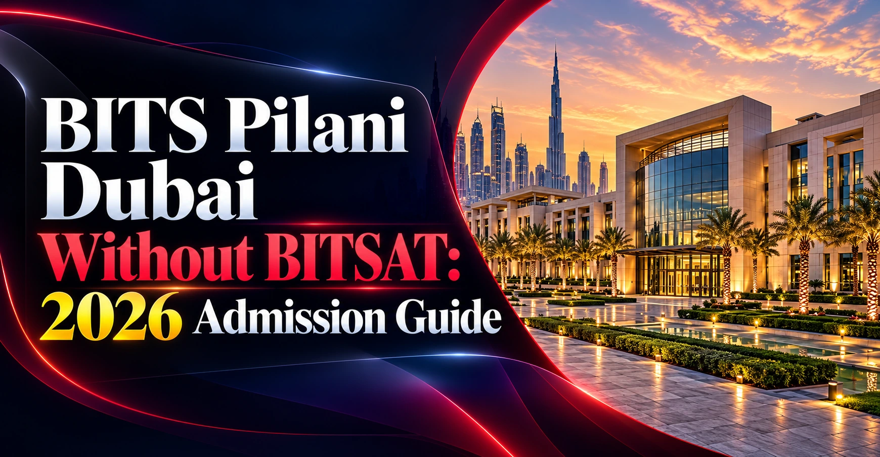 BITS Pilani Dubai Without BITSAT: 2026 Admission Guide