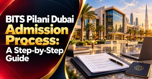BITS Pilani Dubai Admission Process: A Step-by-Step Guide