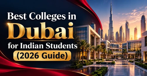 Best Colleges in Dubai for Indian Students (2026 Guide)